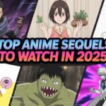 Top Anime Sequels to Watch in 2025