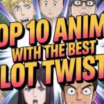 Top 10 Anime With the Best Plot Twists