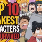 Top 10 Weakest Anime Characters Who Survived