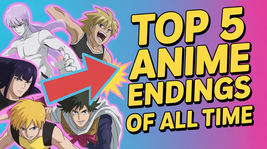 Top 5 Anime Endings of All Time